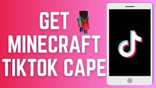 How Do I Get Minecraft TikTok Cape