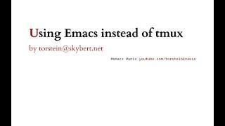 Emacs as your terminal multiplexer