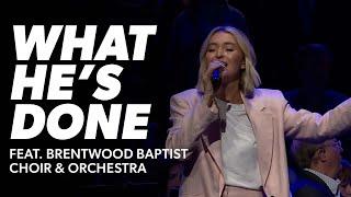 What He's Done ft. Brentwood Baptist Choir and Orchestra