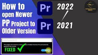 How to open Newer Version of Premiere Project in Older Version   Tutorial 2022