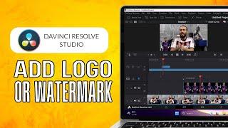How To Add A Logo Or Watermark On Davinci Resolve 18 (2024) Full Tutorial