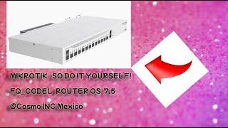 MIKROTIK FQ CODEL ROUTER OS 7 5