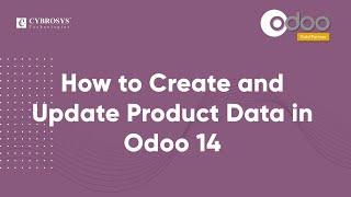 How to Create and Update Product Data in Odoo 14?