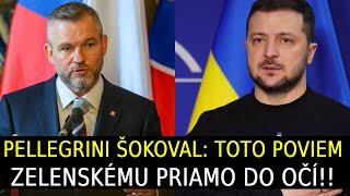 Pellegrini šokoval: Toto poviem Zelienskému priamo do očí !!