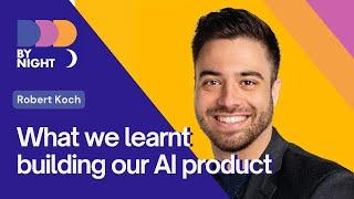 What we learnt building our AI product - Robert Koch