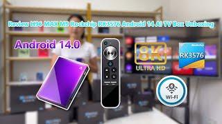 Review H96 MAX M9 Rockchip RK3576 Android 14 AI TV Box Unboxing