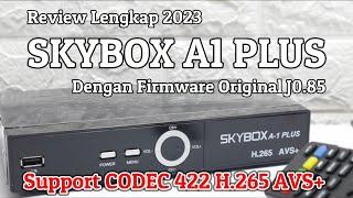 Review Skybox A1 Plus HEVC H265 AVS+ Dengan Firmware Original Bawaan, Bisa Apa Saat Ini?