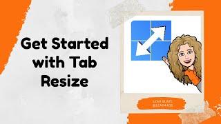 Get Started with Tab Resize