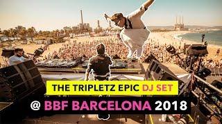 THE TRIPLETZ EPIC DJ SET LIVE @ BBF BARCELONA 2018 (Multicam)