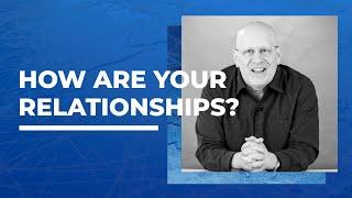 How Are Your Relationships?