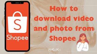 How To | Paano magdownload ng Video at Photo from Shopee 2024