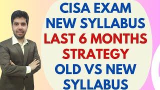 CISA EXAM OLD VS NEW SYLLABUS COMPLETE INFORMATION