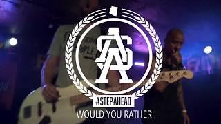 A Step Ahead - Would You Rather (Music Video)