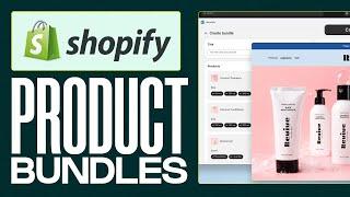 How To Create Product Bundles In Shopify (Full Tutorial 2024)