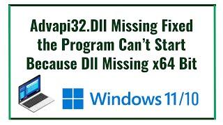 Advapi32.Dll Missing Fixed the Program Can’t Start Because Dll Missing x64 Bit