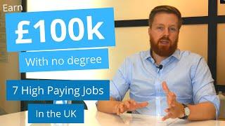 7 highest paying jobs in the UK without a degree 2019/2020 | Earn over £100k