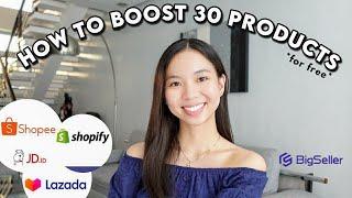 How to Boost 30 Products on Shopee, Lazada, Shopify, & more! *for free* ft. BigSeller |Ericka Javate