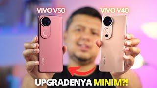 MINIMAL UPGRADE? COMPARISON Vivo V50 vs Vivo V40 Indonesia, Worth It WHICH ONE TO TAKE?