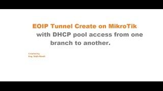 EOIP Tunnel Create On Mikrotik with DHCP Pool access from one branch to another