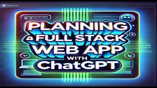 Planning & Designing a Full Stack App with ChatGPT (Task Manager App)