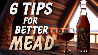 6 Tips for Better Traditional Meads!