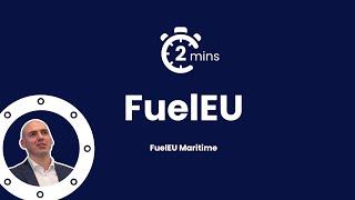 2 Minutes of FuelEU Maritime