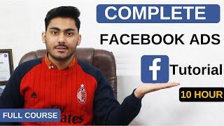 Facebook Ads Course | Facebook Ads Tutorial for Beginners | Complete Fb Ads Course in 10 Hours