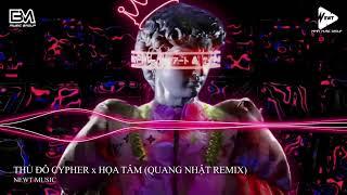 NHẠC CHÁY LOA 2023 - SIÊU PHẨM THỦ ĐÔ CYPHER x HỌA TÂM (QUANG NHẬT REMIX) - NHẠC CHÁY LOA BAY PHÒNG