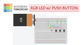 TINKERCAD | RGB LED CIRCUIT with PUSHBUTTONS