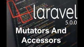 Laravel tutorial step by step 7 Mutators And Accessors