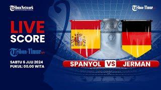  LIVE SCORE SPANYOL VS JERMAN | PIALA EROPA 2024