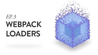 Webpack Loaders for CSS, SCSS, ES6, and JSHint -  Ep. 3