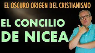 F. E. 137 EL OSCURO ORIGEN DEL CRISTIANISMO: EL CONCILIO DE NICEA