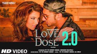 LOVE DOSE 2.0 (Video): Yo Yo Honey Singh, Urvashi Rautela | Shor | Bhushan Kumar