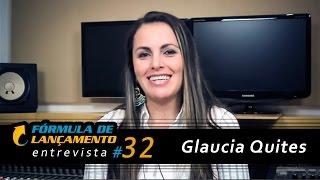 Fórmula de Lançamento #32 | do zero a 69k | Como Glaucia Quites começou do Zero...