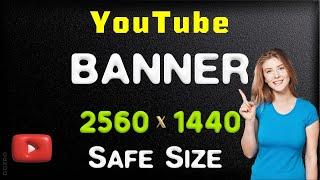 YouTube Banner in 2560 x 1440 px size: Precise Safe Zone Pixel Measurements