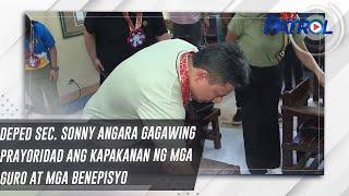 DepEd Sec. Sonny Angara gagawing prayoridad ang kapakanan ng mga guro at mga benepisyo | TV Patrol