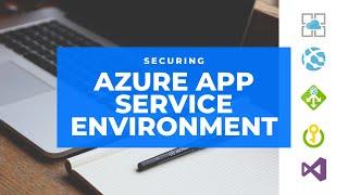 Securely Host Your Web Applications: Securing Azure App Service Environment