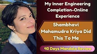 My Inner Engineering Completion Online Experience|Shambhavi 40 Days Mandala Experience