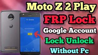 Moto Z2 Play || FRP Bypass || Android 8.0.0 || Google Account Unlock || Without Pc || New Method.