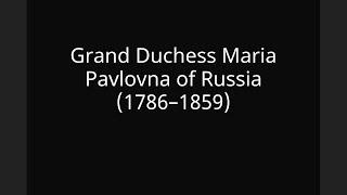 Grand Duchess Maria Pavlovna of Russia (1786–1859)