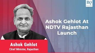 Ashok Gehlot At NDTV Rajasthan Launch | BQ Prime