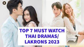 TOP 7 MUST WATCH THAI DRAMAS 2023