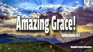 Amazing Grace! |Magnificent Life Daily Devotion