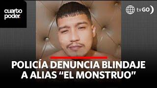 A police officer reports that alias 'El Monstruo' was being protected | Cuarto Poder | Peru