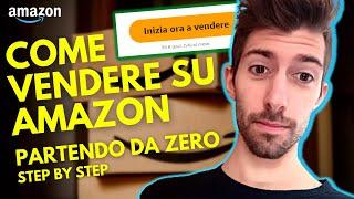 AMAZON FBA - Come Vendere su Amazon partendo da Zero - Step by Step