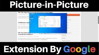 How To Watch Video Using Picture-in-Picture Chrome Extension