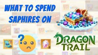 Dragon Trail - 8 Things YOU Should be Spending Your Sapphires on