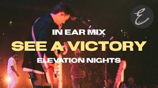 See A Victory | Elevation Worship | In Ear Mix From Elevation Nights