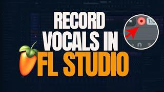 How to Record Vocals in FL Studio 24 (like a pro!)